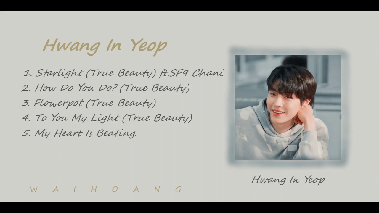 Hwang In yeop (황인엽) - Starlight, How do you do, Flowerpot, To you my light, My heart is beating.