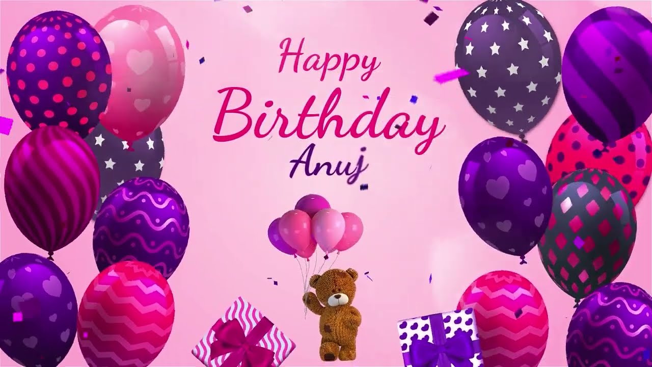 Happy Birthday Anuj  Anuj Happy Birthday Song  Anuj