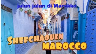 CHEFCHAOUEN - MAROCCO ll Jalan jalan di Marokko ll Visit Marocco