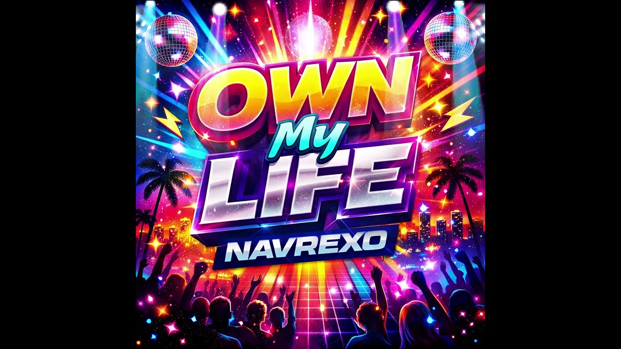 Navrexo – Own My Life | 90s Eurodance Vibes, Dancehall Rap, Feel-Good Banger ( 2 Tracks )