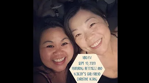 NBG-TV with BettySoo and Nobody's Girl-Friend Chri...