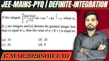 JEE Mains 2021 PYQ [17,MAR,2021(Shift-II)] || then find the velue || Definite Integration PYQ