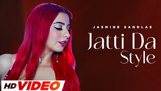 Jatti Da Style (HD Video) | Jasmine Sandlas | New Punjabi Song 2024 | Latest Punjabi Song 2024
