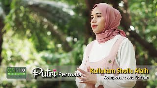 Kullukum Shollu Alaih - Putri Permata (Official Music Video)