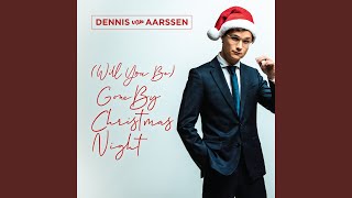 Video thumbnail of "Dennis van Aarssen - [Will You Be] Gone By Christmas Night"