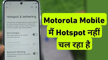 Motorola Mobile Me Hotspot nahi Chal Raha Hai || Motorola Mobile Hotspot Not Working Problem