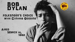 Bob Dylan - Folksinger's Choice Radio Show Hosted by Cynthia Gooding (Jan. 1962)