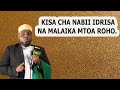 KISA CHA NABII IDRISA NA MALAIKA MTOA ROHO //SHEIKH OTHMAN MAALIM