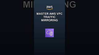 🚀 AWS VPC Traffic Mirroring: Boost Your Network Visibility in 90 Seconds!