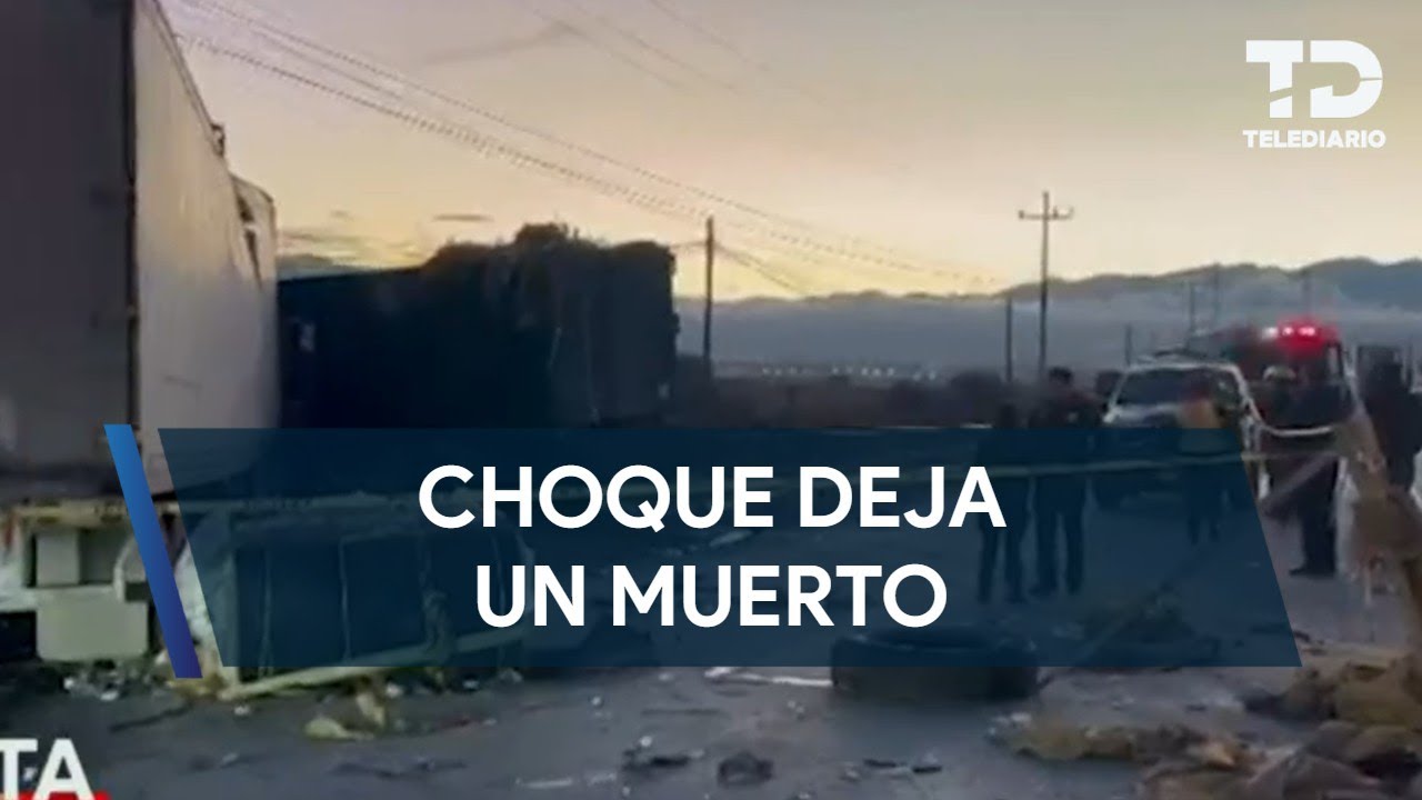 Choque frontal deja un muerto en la Carretera a Derramadero en Coahuila ...