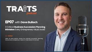 S2 Ep7 | Succession Planning: 3 Proven Mistakes Every Entrepreneur Must Avoid with  Dave Bulloch