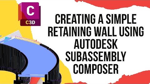 Creating a simple retaining wall using Autodesk subassembly composer