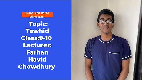 Tawhid||Lesson-4,Unit-1||Islam and Moral Education||Class:9-10||Farhan Navid Chowdhury