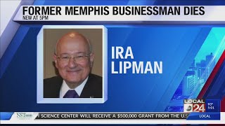 Prominent Memphis businessman & philanthropist Ira Lipman dies at age 78