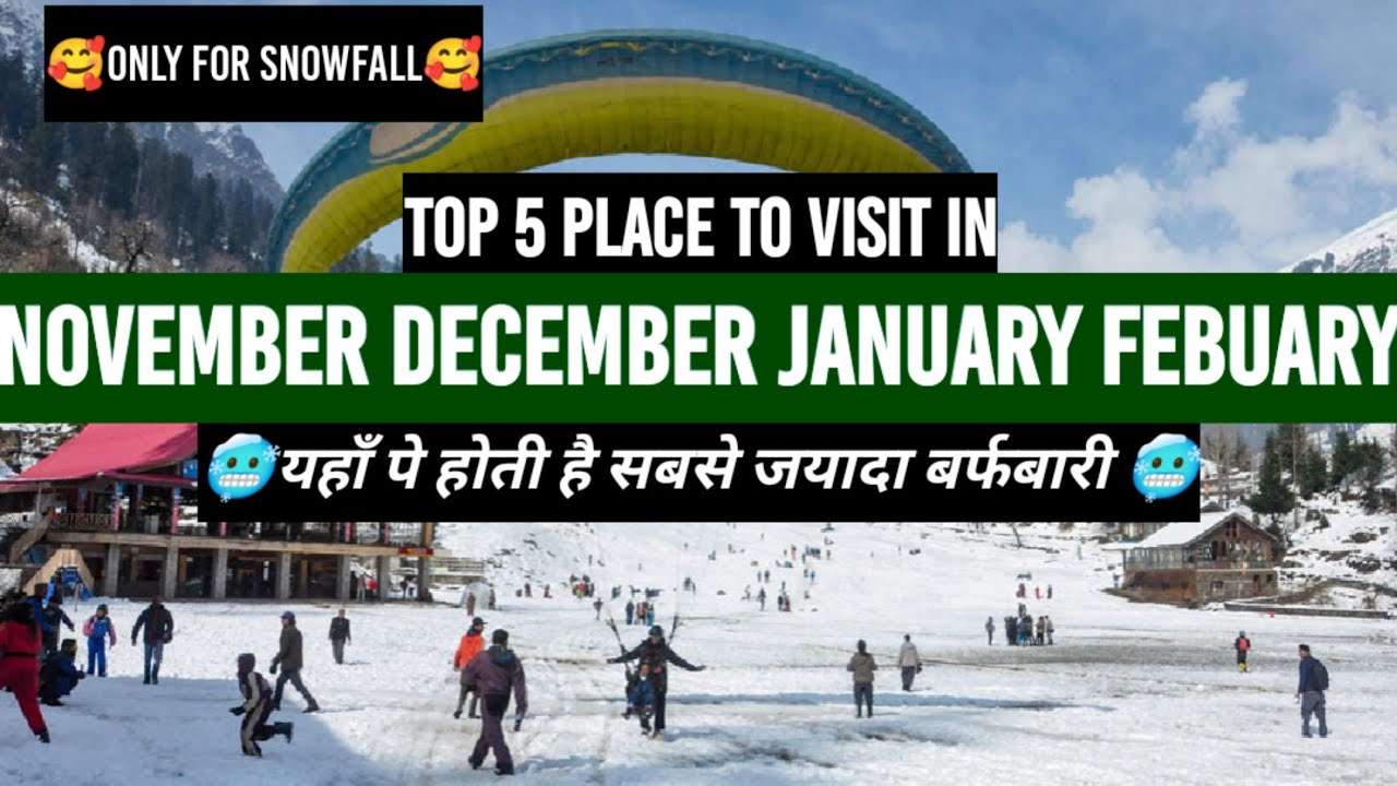 Top 5 Place To Visit In November December January Febuary Best 