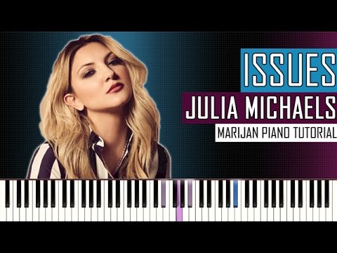 How To Play: Julia Michaels - Issues | Piano Tutorial - YouTube