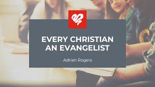 Adrian Rogers: Every Christian An Evangelist #2278