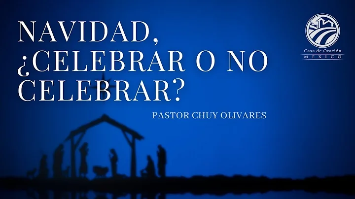 Chuy Olivares - Navidad, celebrar o no celebrar?