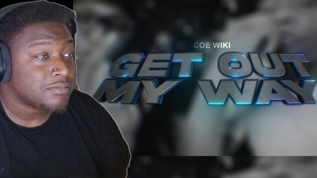 BIGSMOKEDAWG REACTS TO Coe Wiki - Get Out My Way (Official Music Video)