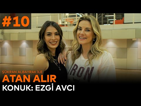 Atan Alır | Şükran Albayrak & Ezgi Avcı #10