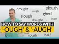 English Pronunciation: How to say words ending in -OUGH  -AUGH