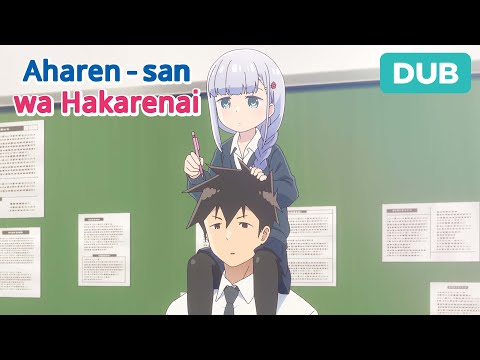 Can&#039;t See the Board! | DUB | Aharen-san wa Hakarenai