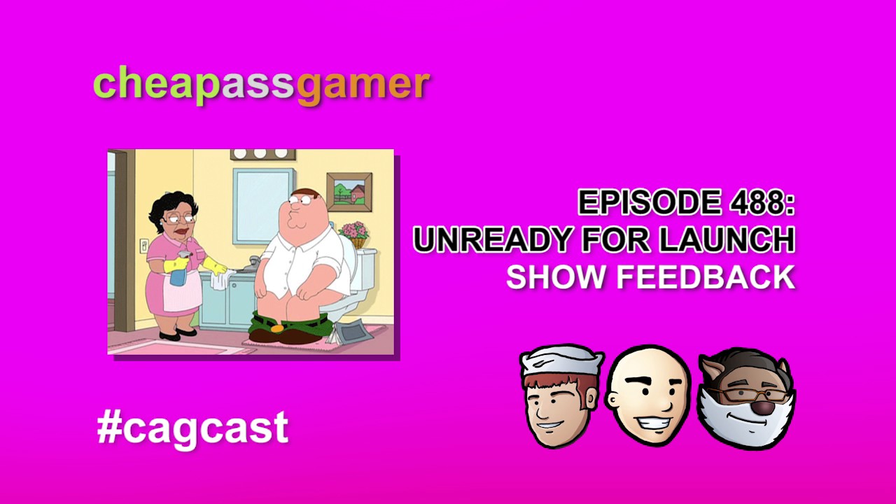 Cheap Ass Gamer CAGCast - Episode 488 - PewDiePie fallout and PSVR maid service