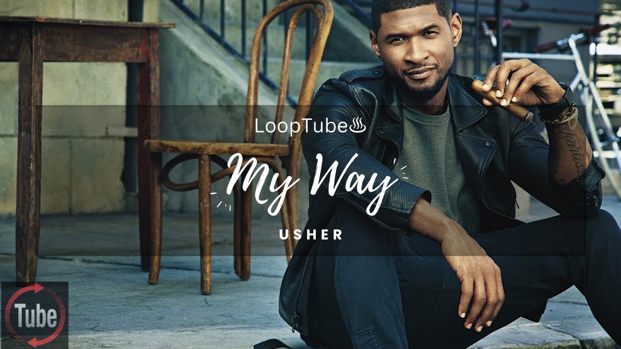 My Way | Usher ♨️ (1HR Loop)