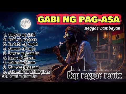 GABI NG PAG-ASA🌿🎶 | RAP REGGAE REMIX | Reggae Tambayan | PLEASE SUBSCRIBE 😊!! 