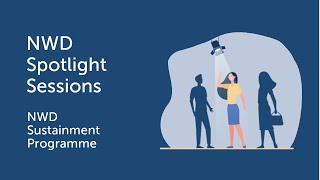 NWD Spotlight Sessions - NWD Sustainment Programme
