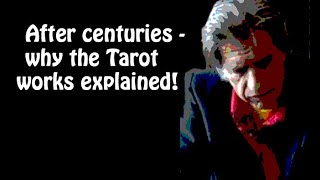 After centuries - Why the Tarot works explained