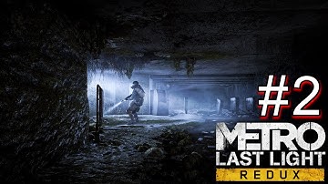 METRO LAST LIGHT REDUX Gameplay Walkthrough PART 2 Full Game [FULL HD 1080p/60FPS] - No Commentary