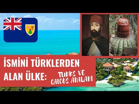 İsmini Türklerden Alan Ülke: Turks ve Caicos Adaları