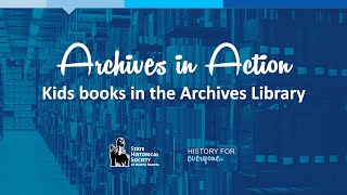 Archives in Action: Kids books in the Archives Library