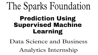 Prediction Using Supervised Machine Learning||Data Science and Business Analytics|| Internship