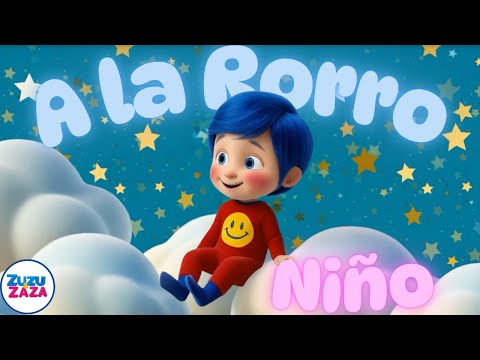 A La Rorro Niño - Zuzu y Zaza | Canción para dormir| Canción de cuna