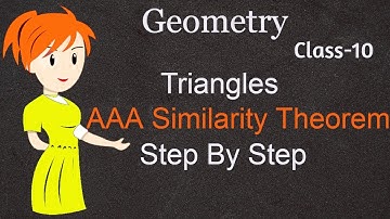 AAA Similarity Theorem- Triangles | Class 10 | Geometry | Math