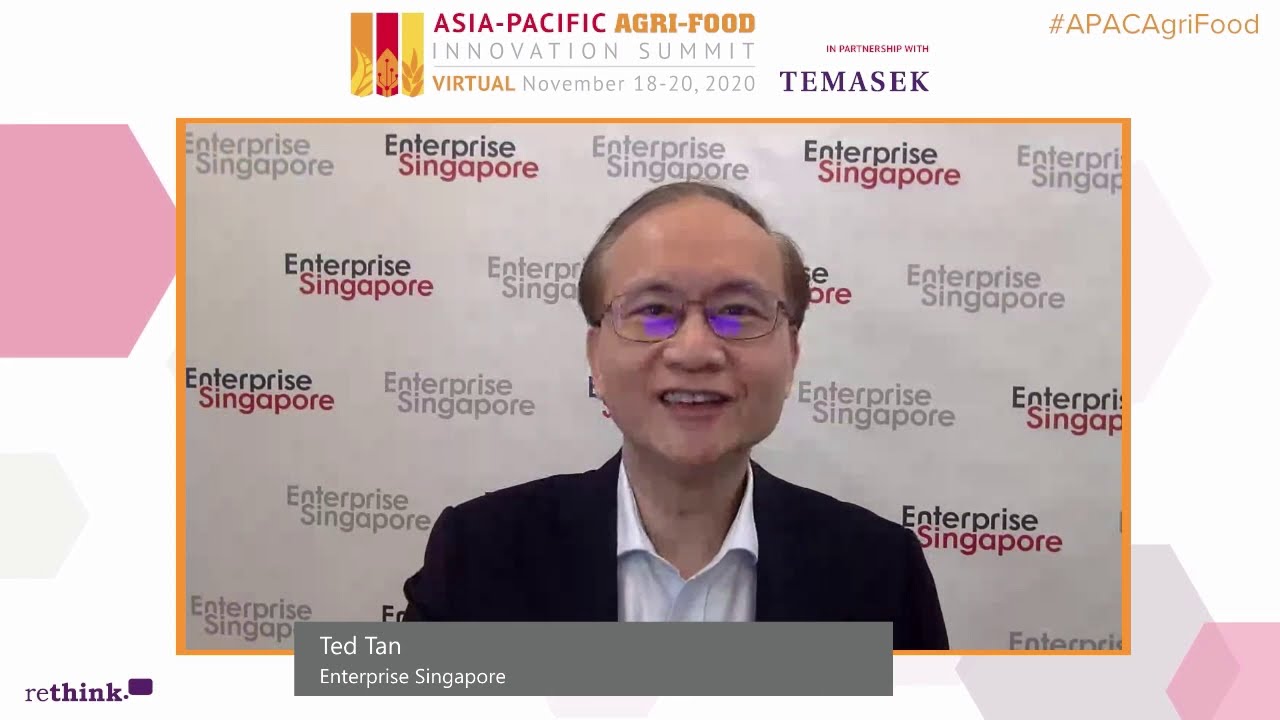 APAC Agri-Food Innovation Summit 2020 Keynote Address: Ted Tan, Deputy CEO, ENTERPRISE SINGAPORE