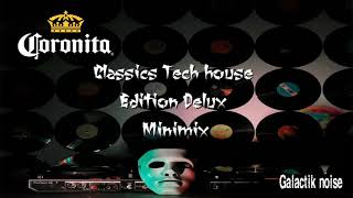 CORONITA CLASSICS TECH HOUSE MINIMIX//GALACTIK NOISE//DJ SET 10000 SUSCRIPTORES