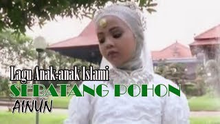 SEBATANG POHON ~ LAGU ANAK ISLAMI