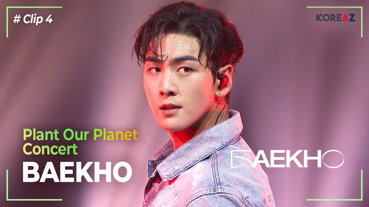 Plant Our Planet Concert Clip 4 | BAEKHO