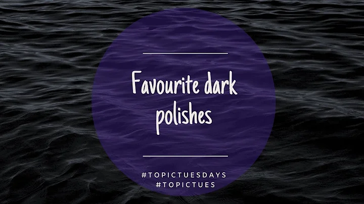 Favourite dark polishes #topictues #topictuesdays