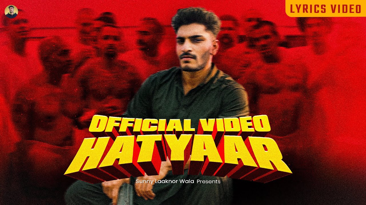 HATHYAR ( Official Video ) Sunny laaknor wala | Latest Haryanvi Song ...