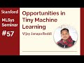 Tiny ML, Harvard Style - Vijay Janapa Reddi | Stanford MLSys #57