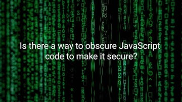 Is there a way to obscure JavaScript code to make it secure?