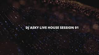 Dj Asky Amusca Live House Session 01