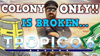 Tropico 6 Is a Perfectly Balanced Game With No Exploits  Colony Only Challenge