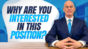 WHY ARE YOU INTERESTED IN THIS POSITION? (A GREAT ANSWER To This Difficult JOB INTERVIEW QUESTION!)