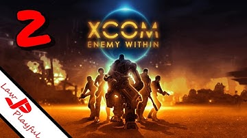 XCom Enemy Within - Episode 2 - Sorry!