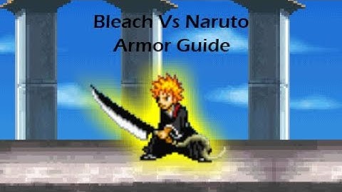 Bleach Vs Naruto Tutorials - Everything to Know About Armor